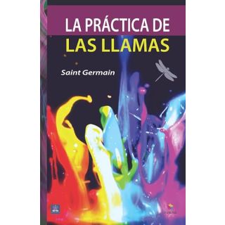 La práctica de las llamas (Metafísica esencial) (Spanish Edition)